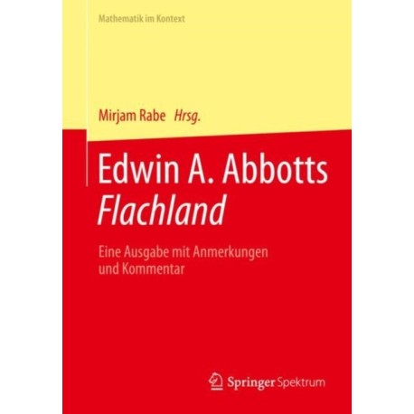 Edwin A. Abbotts Flachland: Eine Ausgabe mit Anmerkungen und Kommentar