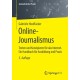 Online-Journalismus: Texten und Konzipieren fur das Internet. Ein Handbuch fur Ausbildung und Praxis