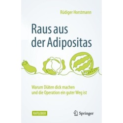 Raus aus der Adipositas: Warum Diaten dick machen und die Operation ein guter Weg ist