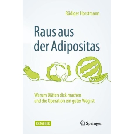 Raus aus der Adipositas: Warum Diaten dick machen und die Operation ein guter Weg ist
