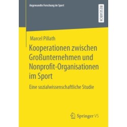 Kooperationen zwischen Großunternehmen und Nonprofit-Organisationen im Sport: Eine sozialwissenschaftliche Studie