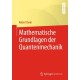 Mathematische Grundlagen der Quantenmechanik