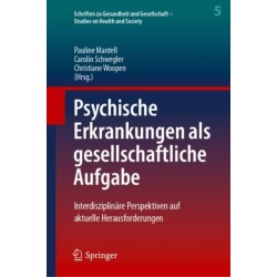 Psychische Erkrankungen als gesellschaftliche Aufgabe: Interdisziplinare Perspektiven auf aktuelle Herausforderungen