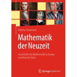 Mathematik der Neuzeit: Geschichte der Mathematik in Europa von Vieta bis Euler