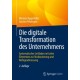 Die digitale Transformation des Unternehmens: Systematischer Leitfaden mit zehn Elementen zur Strukturierung und Reifegradmessung