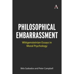 Philosophical Embarrassment: Wittgensteinian Essays in Moral Psychology