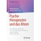 Psychotherapeuten und das Altern: Die Bedeutung des Alterns in der therapeutischen Beziehung und der eigenen Lebensgeschichte