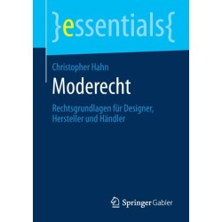 Moderecht: Rechtsgrundlagen fur Designer, Hersteller und Handler