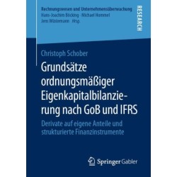 Grundsatze ordnungsmaßiger Eigenkapitalbilanzierung nach GoB und IFRS: Derivate auf eigene Anteile und strukturierte Finanzinstrumente