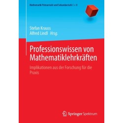 Professionswissen von Mathematiklehrkraften: Implikationen aus der Forschung fur die Praxis