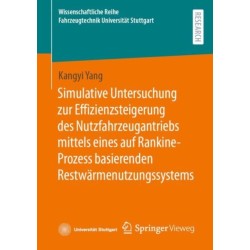 Simulative Untersuchung zur Effizienzsteigerung des Nutzfahrzeugantriebs mittels eines auf Rankine-Prozess basierenden Restwarmenutzungssystems