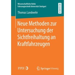 Neue Methoden zur Untersuchung der Sichtfreihaltung an Kraftfahrzeugen