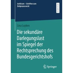 Die sekundare Darlegungslast im Spiegel der Rechtsprechung des Bundesgerichtshofs