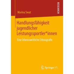 Handlungsfahigkeit jugendlicher Leistungssportler*innen: Eine lebensweltliche Ethnografie