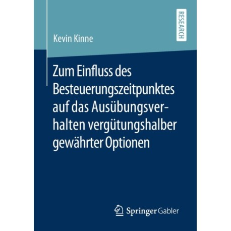 Zum Einfluss des Besteuerungszeitpunktes auf das Ausubungsverhalten vergutungshalber gewahrter Optionen