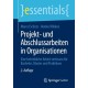 Projekt- und Abschlussarbeiten in Organisationen: Eine betriebliche Arbeit verfassen fur Bachelor, Master und Praktikum
