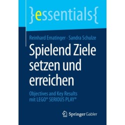Spielend Ziele setzen und erreichen: Objectives and Key Results mit LEGO® SERIOUS PLAY®