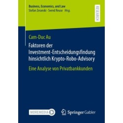 Faktoren der Investment-Entscheidungsfindung hinsichtlich Krypto-Robo-Advisory: Eine Analyse von Privatbankkunden