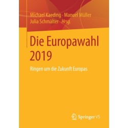 Die Europawahl 2019: Ringen um die Zukunft Europas