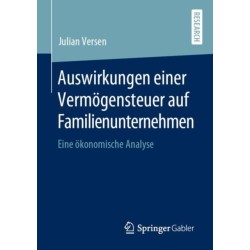 Auswirkungen einer Vermogensteuer auf Familienunternehmen: Eine okonomische Analyse