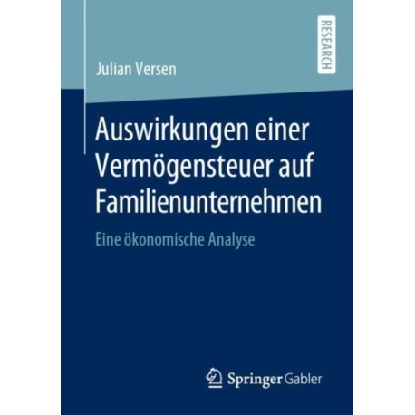 Auswirkungen einer Vermogensteuer auf Familienunternehmen: Eine okonomische Analyse