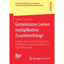 Gemeinsames Lernen multiplikativer Zusammenhange: Struktur-fokussierende Deutungen bei Kindern mit Schwierigkeiten im Fach Mathematik