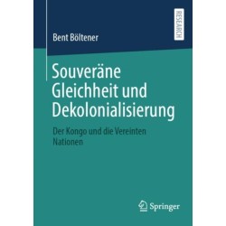 Souverane Gleichheit und Dekolonialisierung: Der Kongo und die Vereinten Nationen