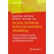 Zur Sache. Die Rolle des Faches in der universitaren Lehrerbildung: Das Fach im Diskurs zwischen Fachwissenschaft, Fachdidaktik und Bildungswissenschaft