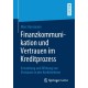 Finanzkommunikation und Vertrauen im Kreditprozess: Entstehung und Wirkung von Vertrauen in den Kreditnehmer