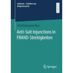 Anti-Suit Injunctions in FRAND-Streitigkeiten