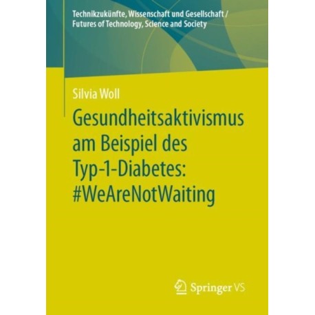 Gesundheitsaktivismus am Beispiel des Typ-1-Diabetes: -WeAreNotWaiting