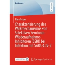 Charakterisierung des Wirkmechanismus von Selektiven Serotonin-Wiederaufnahme-Inhibitoren (SSRI) bei Infektion mit SARS-CoV-2