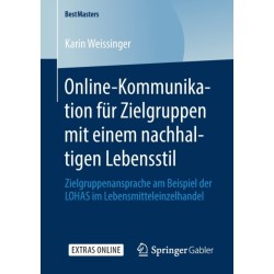Online-Kommunikation fur Zielgruppen mit einem nachhaltigen Lebensstil: Zielgruppenansprache am Beispiel der LOHAS im Lebensmitteleinzelhandel