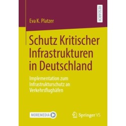 Schutz Kritischer Infrastrukturen in Deutschland: Implementation zum Infrastrukturschutz an Verkehrsflughafen