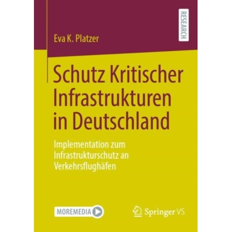 Schutz Kritischer Infrastrukturen in Deutschland: Implementation zum Infrastrukturschutz an Verkehrsflughafen