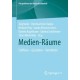 Medien-Raume: Eroffnen – Gestalten – Vermitteln