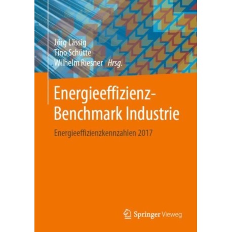 Energieeffizienz-Benchmark Industrie: Energieeffizienzkennzahlen 2017