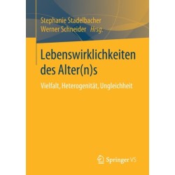 Lebenswirklichkeiten des Alter(n)s: Vielfalt, Heterogenitat, Ungleichheit
