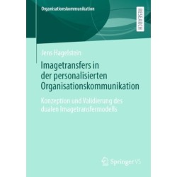 Imagetransfers in der personalisierten Organisationskommunikation: Konzeption und Validierung des dualen Imagetransfermodells