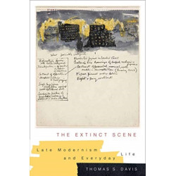 The Extinct Scene: Late Modernism and Everyday Life