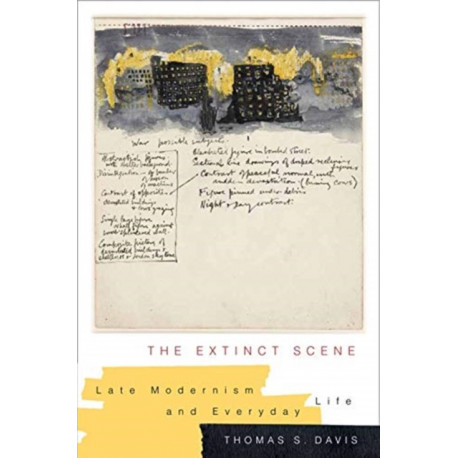The Extinct Scene: Late Modernism and Everyday Life