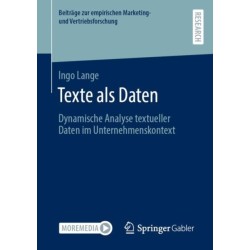 Texte als Daten: Dynamische Analyse textueller Daten im Unternehmenskontext