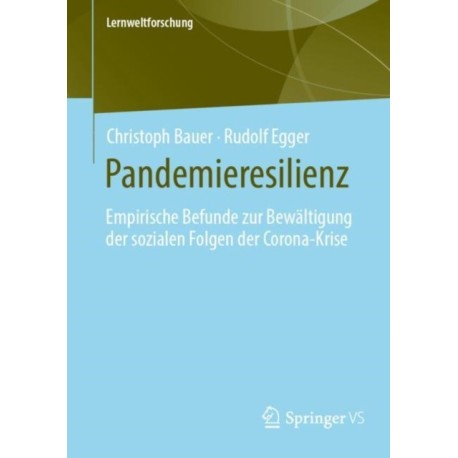 Pandemieresilienz: Empirische Befunde zur Bewaltigung der sozialen Folgen der Corona-Krise