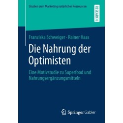 Die Nahrung der Optimisten: Eine Motivstudie zu Superfood und Nahrungserganzungsmitteln