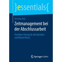 Zeitmanagement bei der Abschlussarbeit: Perfektes Timing fur die Bachelor- und Masterthesis