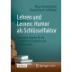 Lehren und Lernen: Humor als Schlusselfaktor: Innovative Impulse fur die erfolgreiche Gestaltung von Lernprozessen