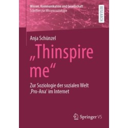 "Thinspire me": Zur Soziologie der sozialen Welt 'Pro-Ana' im Internet