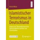 Islamistischer Terrorismus in Deutschland: Analyse der Taterprofile deutscher Syrienruckkehrer auf Basis von Gerichtsakten