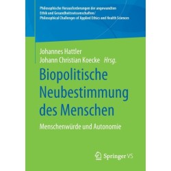 Biopolitische Neubestimmung des Menschen: Menschenwurde und Autonomie