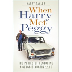 When Harry Met Peggy: The Perils of Restoring a Classic Austin 1100
